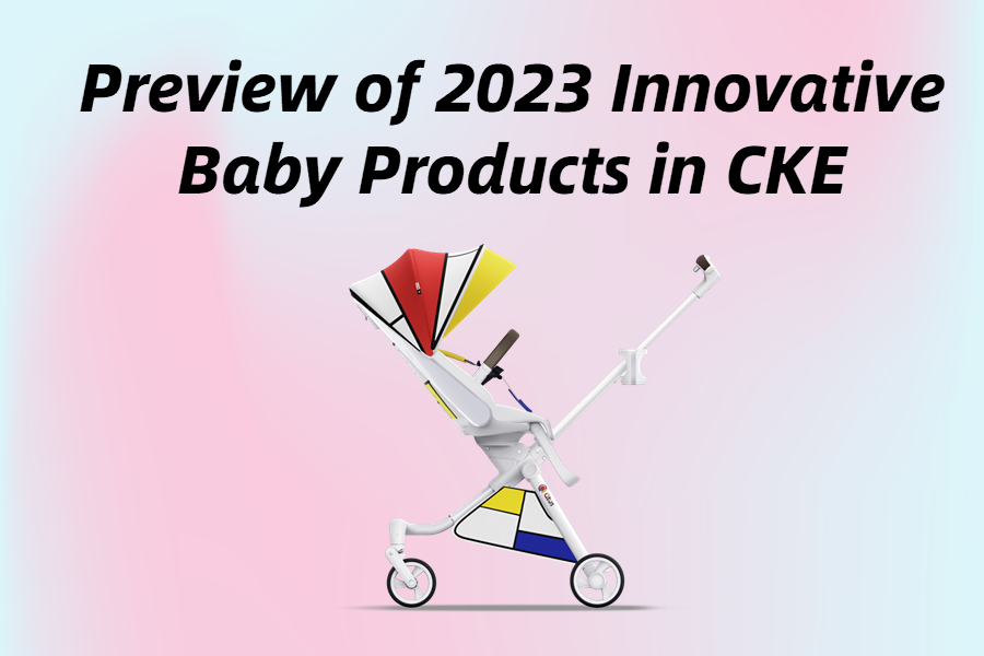Preview of 2023 Innovative Baby Products in CKE - 18